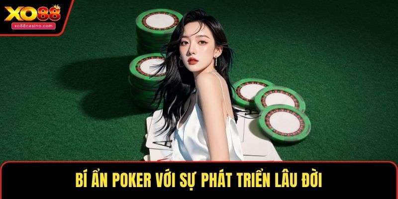 Bí ẩn poker với sự phát triển lâu đời