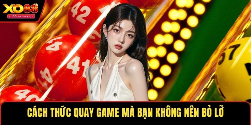 Cách thức quay game mà bạn không nên bỏ lỡ