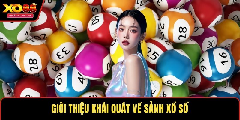 Giới thiệu khái quát về sảnh xổ số