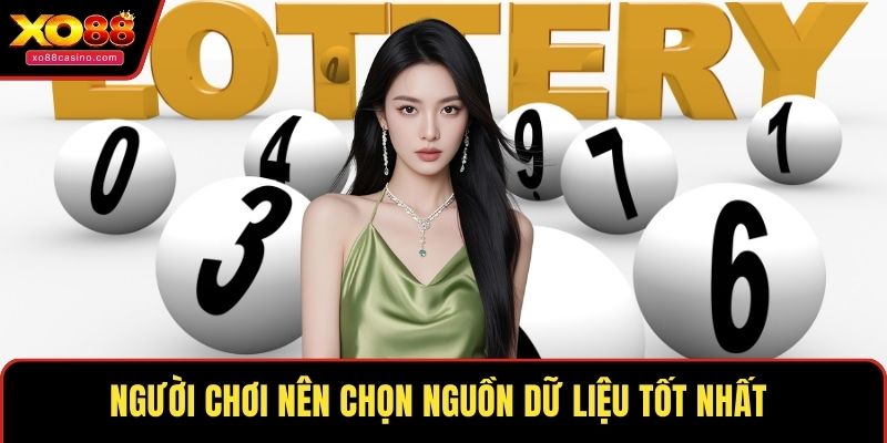 Người chơi nên chọn nguồn dữ liệu tốt nhất