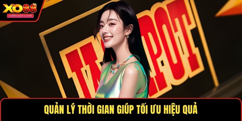 Quản lý thời gian giúp tối ưu hiệu quả