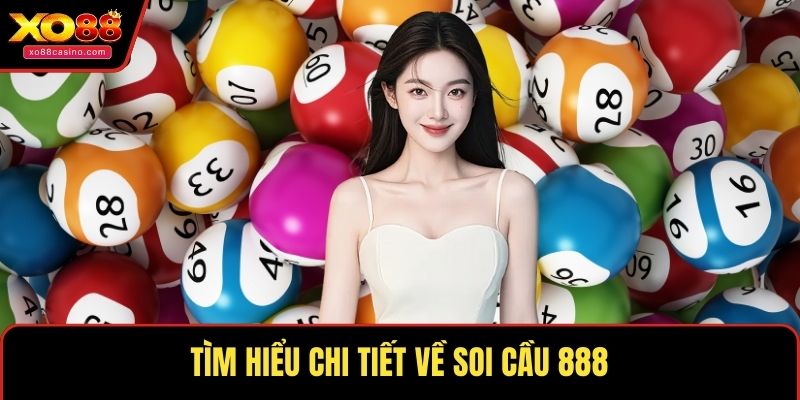 Tìm hiểu chi tiết về soi cầu 888